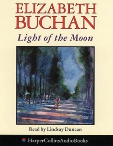 Light of the Moon written by Elizabeth Buchan performed by Lindsay Duncan on Cassette (Abridged)